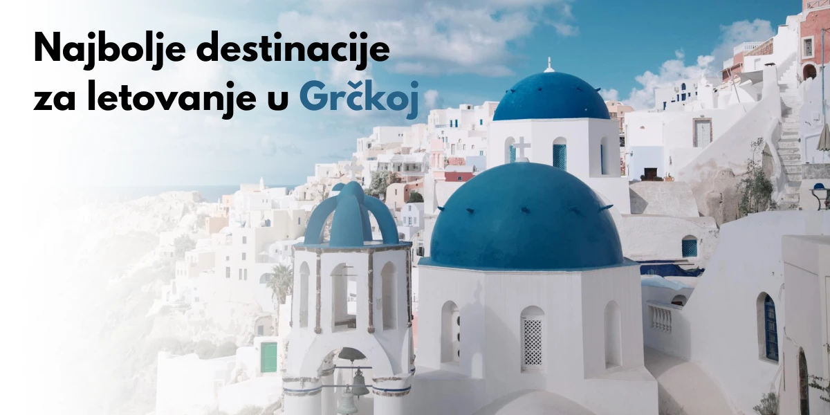 Najbolje destinacija za letovanje u Grčkoj